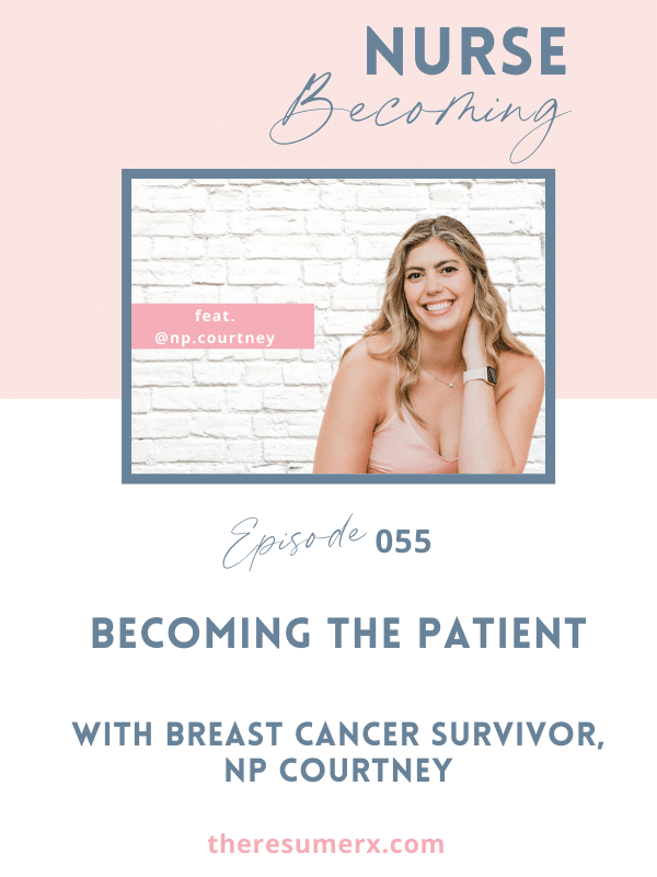 #055 Becoming the Patient with Breast Cancer Survivor NP Courtney
